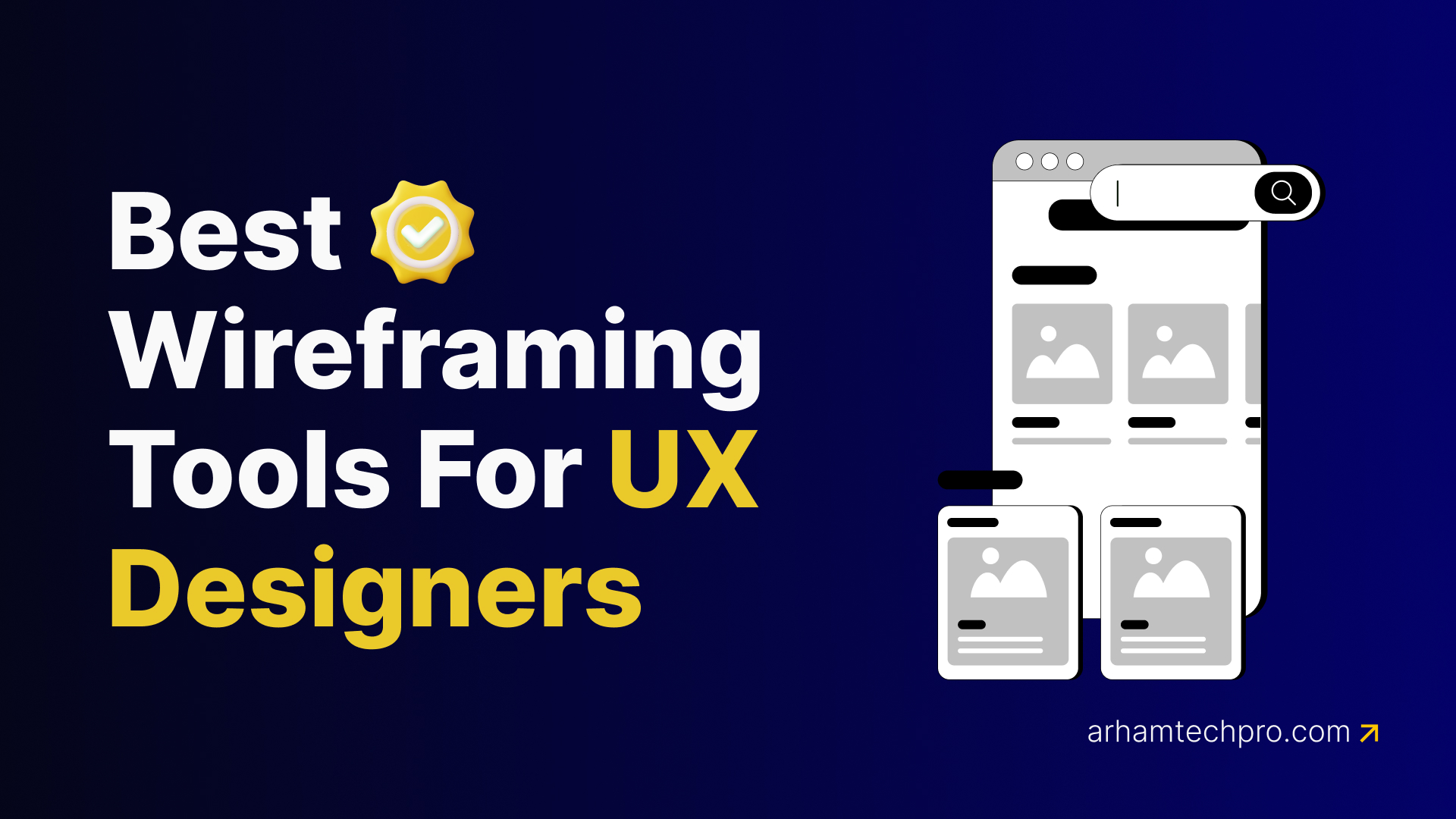 The Top 6 Best Wireframing Tools for UX Designers | Arham Techpro