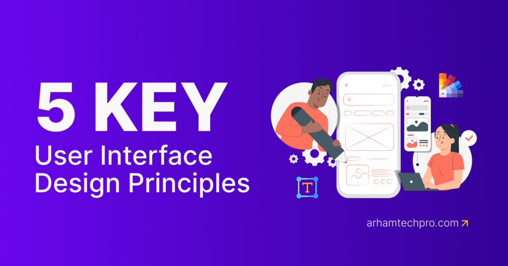 5 Key User Interface Design Principles